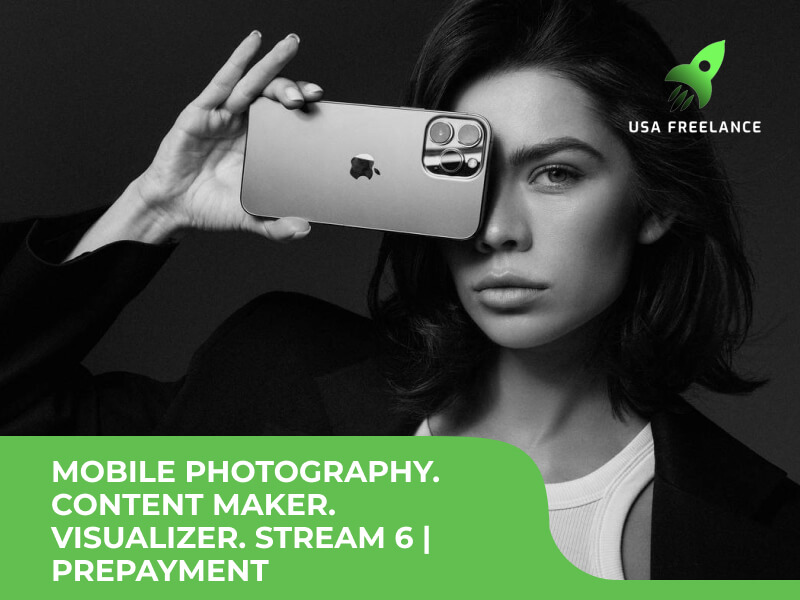 Mobile photography. Content maker. Visualizer. Stream 6 | Prepayment