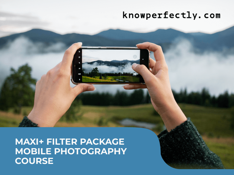 Maxi+ Filter Package Mobile Photography Course