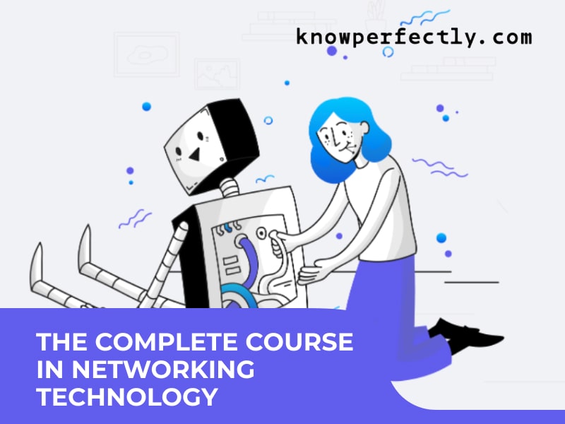 The complete course in networking technology