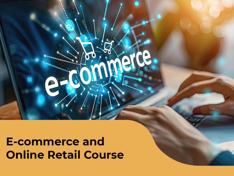 E-commerce and Online Retail Course