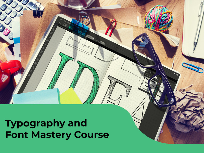 Typography and Font Mastery Course